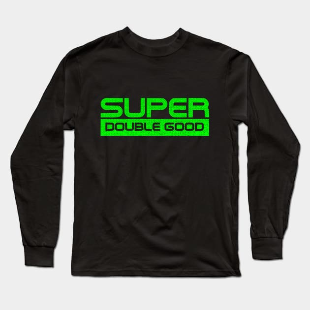 Super Double Good Long Sleeve T-Shirt by TCP